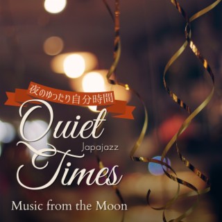 Quiet Times:夜のゆったり自分時間 - Music from the Moon