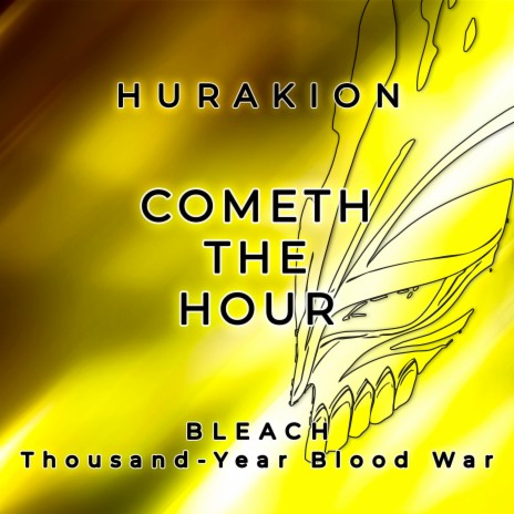 Cometh the Hour (From Bleach: Thousand Year Blood War) | Boomplay Music