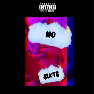 NO SLUTS lyrics | Boomplay Music