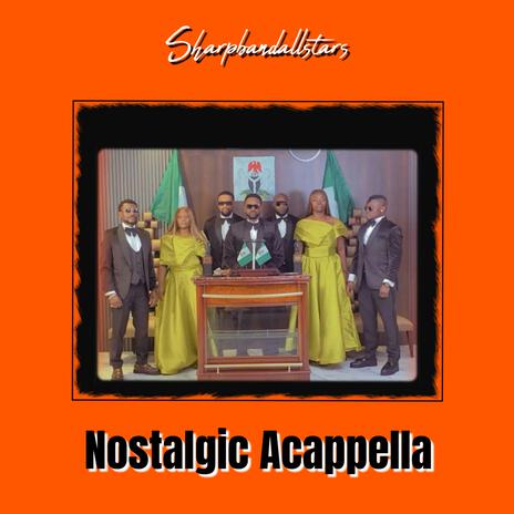 Nostalgic Acappella (Acappella) | Boomplay Music