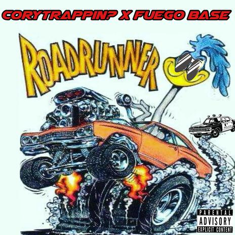 Road Runner ft. Fuego Base | Boomplay Music