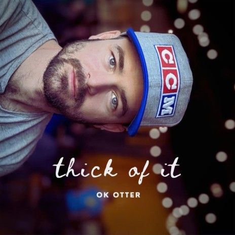 Thick of It | Boomplay Music