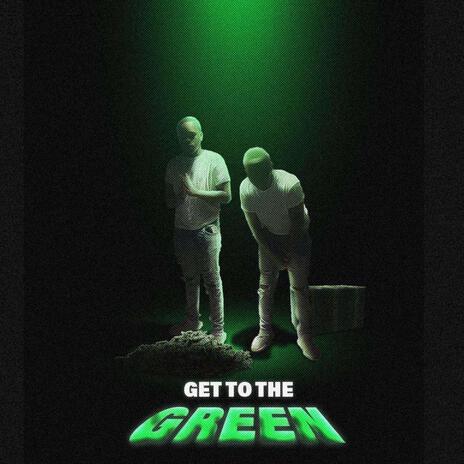 Get To The Green | Boomplay Music