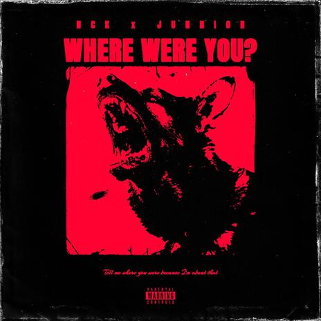 WHERE WERE YOU? ft. Junnior | Boomplay Music