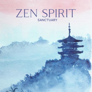 Zen Spirit Sanctuary: Oriental Meditation Music, Reiki, Yoga, Healing Nature Sounds, Buddha Music