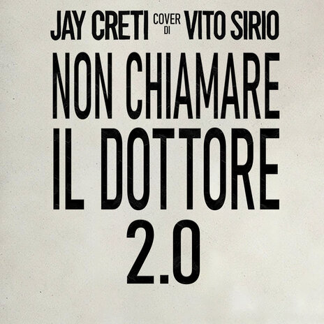 Non Chiamare Il Dottore 2.0 ft. Vito Sirio