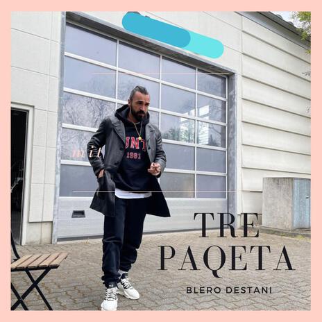 Tre Paqeta | Boomplay Music