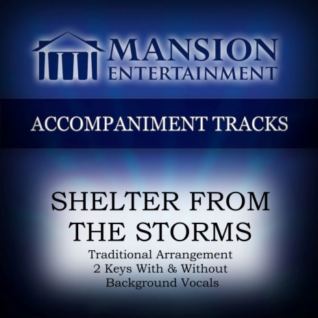 Shelter from the Storms (High Key Eb With Bgvs) | Boomplay Music