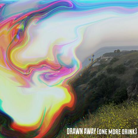 Drawn Away (One More Drink) (Juniper Session) | Boomplay Music