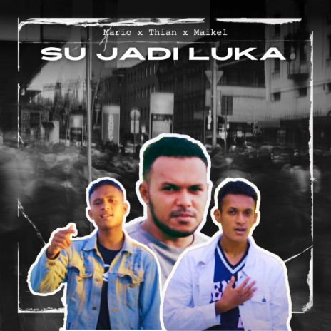 Su Jadi Luka ft. Thian & Maikel | Boomplay Music