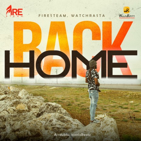 Back Home ft. WatchRasta | Boomplay Music