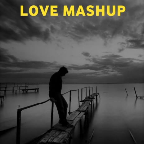 Love Mashup | Boomplay Music