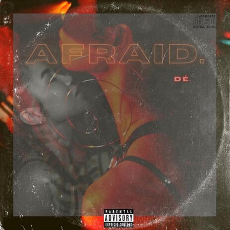 AFRAID. | Boomplay Music