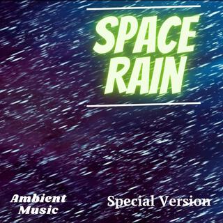 Space Rain (Special Version)