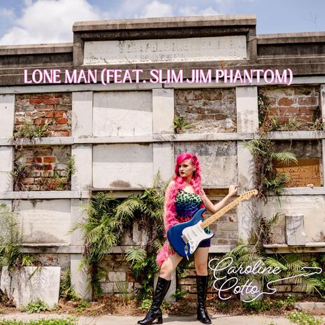 Lone Man ft. Slim Jim Phantom | Boomplay Music