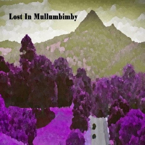 Lost in Mullumbimby | Boomplay Music