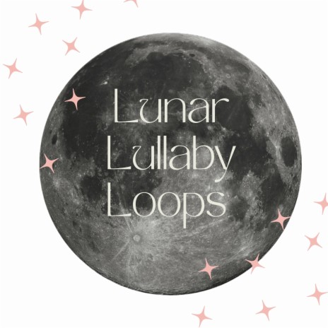 Lunar Lullaby Loops (Loopable Sequence) | Boomplay Music