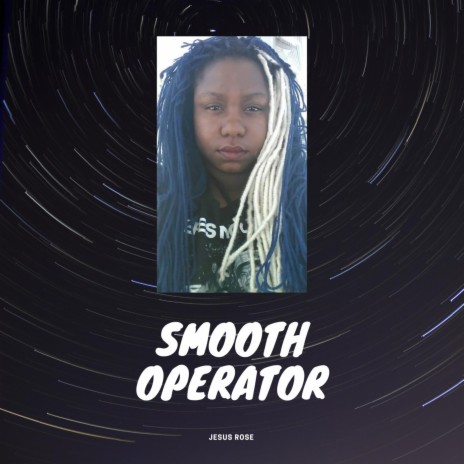 Smooth Operator ft. Jesus Rose