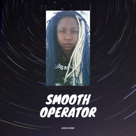 Smooth Operator ft. Jesus Rose | Boomplay Music