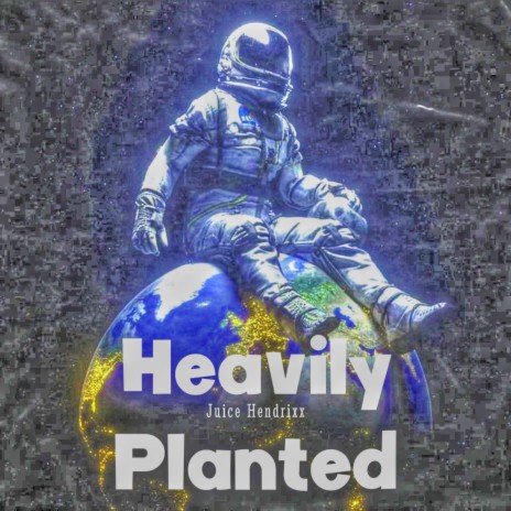 Heavily Planted | Boomplay Music