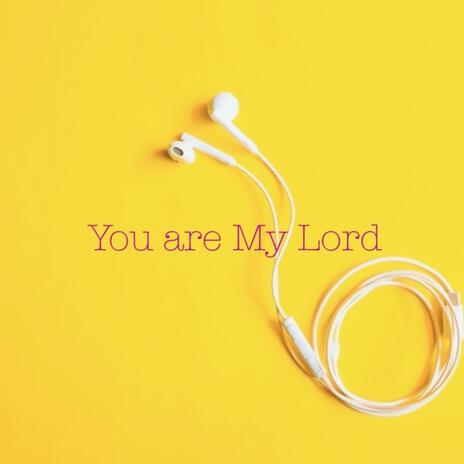 You Are My Lord ft. Christina