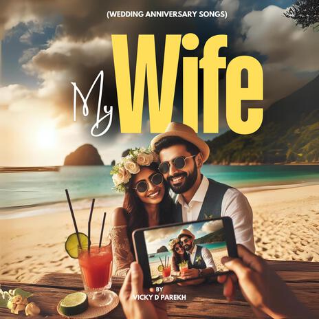 My Wife (Wedding Anniversary Songs) | Boomplay Music