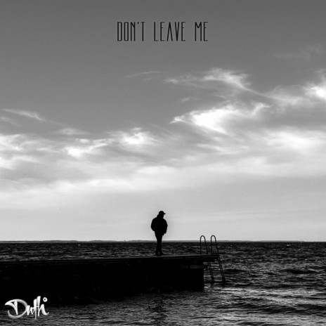 Don't Leave Me