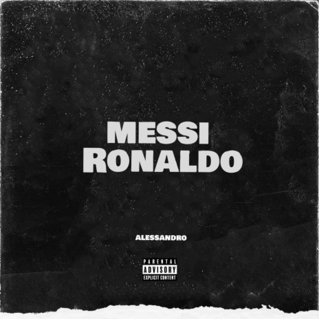 Messi, Ronaldo | Boomplay Music