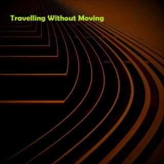 Travelling Without Moving