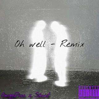 Oh well (Remix)