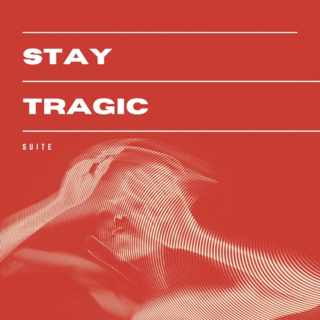 Stay Tragic | Boomplay Music
