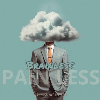 Brainless - Pain Less