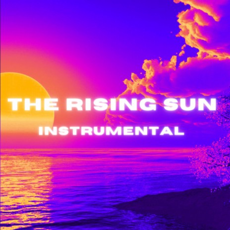 THE RISING SUN | Boomplay Music