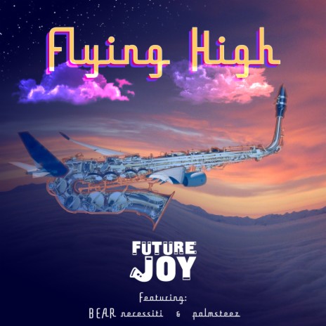 Flying High ft. BEAR necessiti & palm steez | Boomplay Music