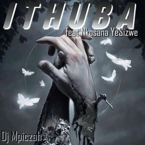 Ithuba ft. Nkosana YeSizwe | Boomplay Music