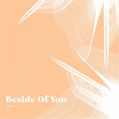 Beside Of You | Boomplay Music