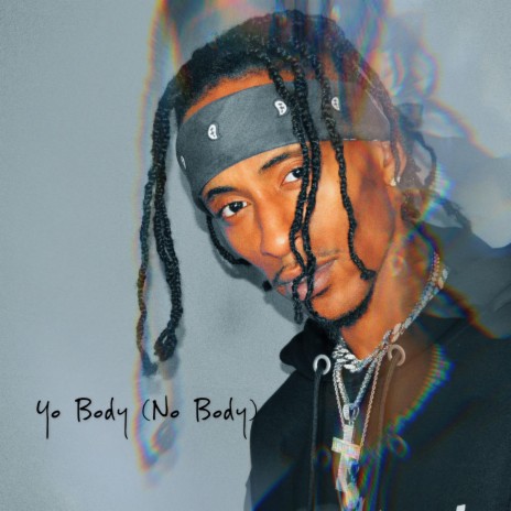 Yo Body (No Body) | Boomplay Music