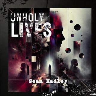 Unholy Lives