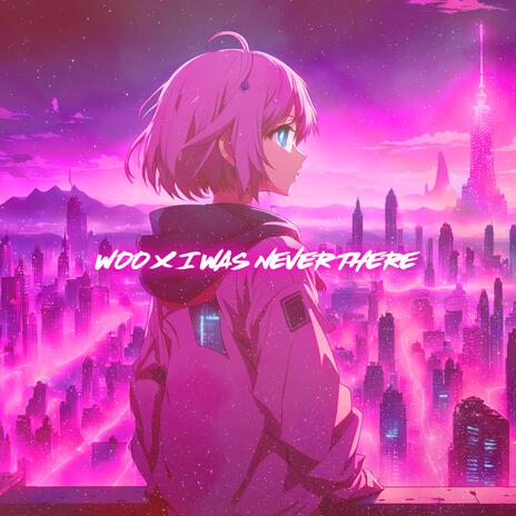 Woo X I Was Never There (Nightcore) | Boomplay Music