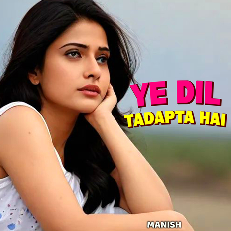 Ye Dil Tadapta Hai | Boomplay Music