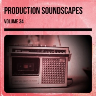Production Soundscapes, Vol. 34