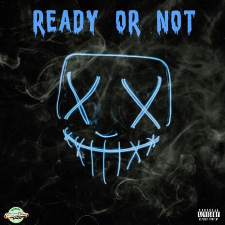 Ready Or Not | Boomplay Music