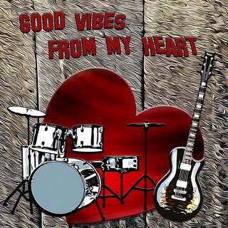 GOOD VIBES FROM MY HEART lyrics | Boomplay Music