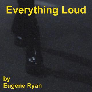 Everything Loud