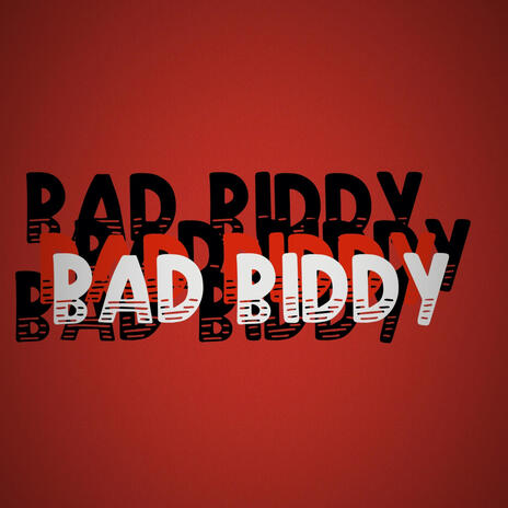 Bad Biddy | Boomplay Music