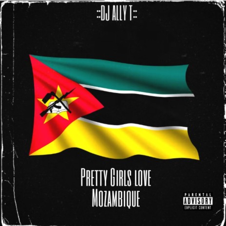 Pretty Girls love Mozambique (Bique Mix)