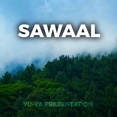 SAWAAL ft. YU-VA | Boomplay Music