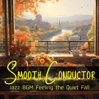 Jazz Bgm Feeling the Quiet Fall