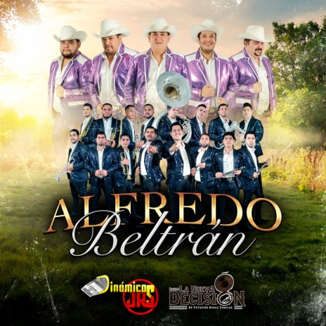 Alfredo Beltrán ft. Banda La Nueva Decisión | Boomplay Music