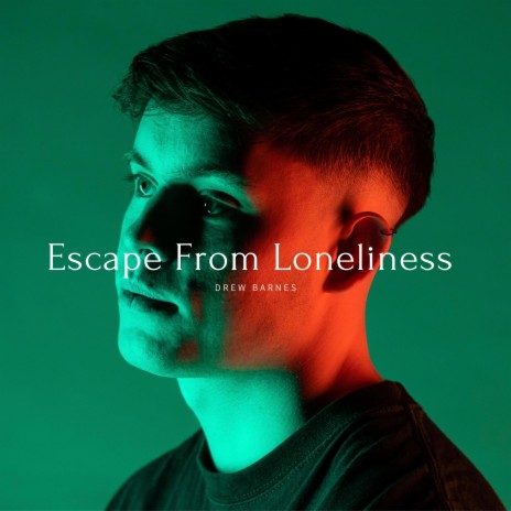 Escape From Loneliness | Boomplay Music